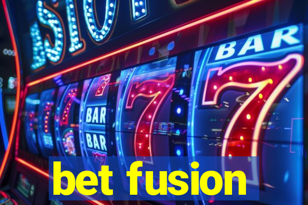 bet fusion